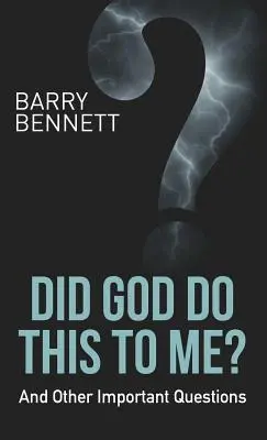 Mi-a făcut Dumnezeu asta? Și alte întrebări importante - Did God Do This to Me?: And Other Important Questions