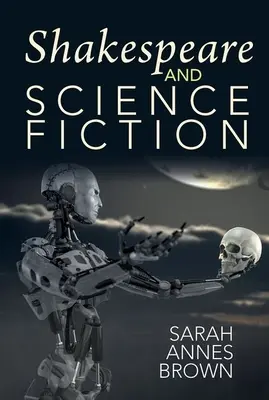 Shakespeare și ficțiunea științifică - Shakespeare and Science Fiction