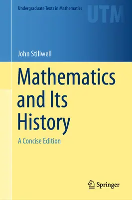 Matematica și istoria sa: O ediție concisă - Mathematics and Its History: A Concise Edition