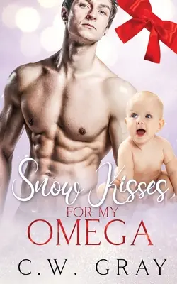 Pupici de zăpadă pentru Omega al meu - Snow Kisses for my Omega