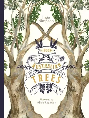 Cartea arborilor australieni (The Book of Australian Trees) - The Book of Australian Trees
