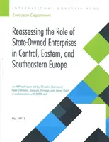Reevaluarea rolului întreprinderilor deținute de stat în Europa Centrală, de Est și de Sud-Est (Reassessing the Role of State-Owned Enterprises in Central, Eastern and Southeastern Europe): Christine J. Richmond; Dora Benedek; Ezequiel Cabezon; Bo - Reassessing the Role of State-Owned Enterprises in Central, Eastern and Southeastern Europe: Christine J. Richmond; Dora Benedek; Ezequiel Cabezon; Bo
