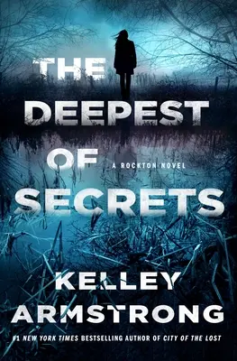 Cel mai adânc dintre secrete: Un roman Rockton - The Deepest of Secrets: A Rockton Novel
