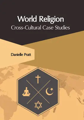 Religia mondială: Studii de caz transculturale - World Religion: Cross-Cultural Case Studies