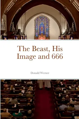 Fiara, imaginea sa și 666 - The Beast, His Image and 666