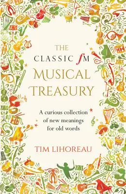 Classic FM Musical Treasury - O colecție curioasă de sensuri noi pentru cuvinte vechi - Classic FM Musical Treasury - A Curious Collection of New Meanings for Old Words