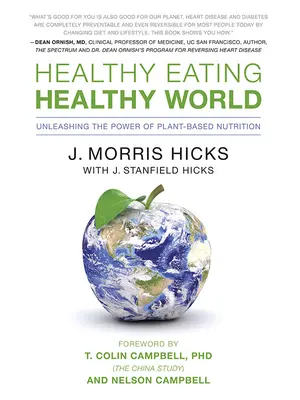 Mâncare sănătoasă, lume sănătoasă: Dezlănțuirea puterii nutriției pe bază de plante - Healthy Eating, Healthy World: Unleashing the Power of Plant-Based Nutrition