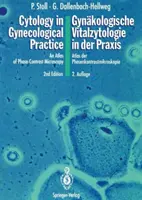 Citologia în practica ginecologică / Gynkologische Vitalzytologie in Der Praxis: Un atlas al microscopiei cu contrast de fază / Atlas Der Phasenkontrastmikr - Cytology in Gynecological Practice / Gynkologische Vitalzytologie in Der Praxis: An Atlas of Phase-Contrast Microscopy / Atlas Der Phasenkontrastmikr