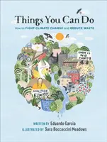 Lucruri pe care le poți face - Cum să lupți împotriva schimbărilor climatice și să reduci deșeurile - Things You Can Do - How to Fight Climate Change and Reduce Waste