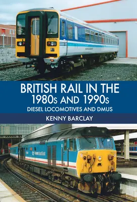 British Rail în anii '80 și '90: Locomotive diesel și Dmus - British Rail in the 1980s and 1990s: Diesel Locomotives and Dmus