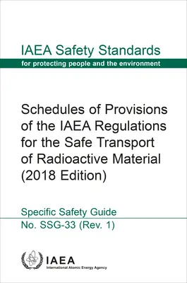 Schedules of Provisions of the IAEA Regulations for the Safe Transport of Radioactive Material: IAEA Safety Standards Series No. Ssg-33