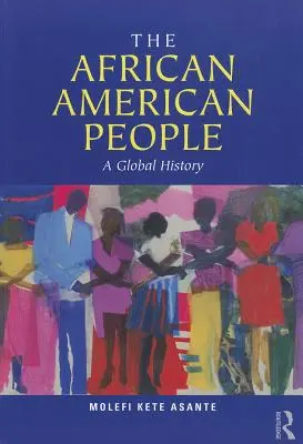 Poporul afro-american: O istorie globală - The African American People: A Global History