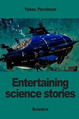 Povestiri științifice amuzante - Entertaining science stories