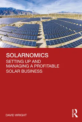 Solarnomics: Crearea și gestionarea unei afaceri profitabile în domeniul energiei solare - Solarnomics: Setting Up and Managing a Profitable Solar Business