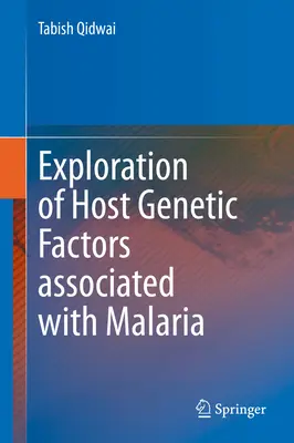 Explorarea factorilor genetici ai gazdei asociați cu malaria - Exploration of Host Genetic Factors Associated with Malaria