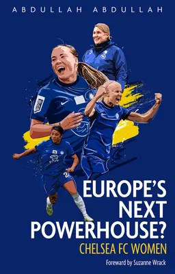 Chelsea FC Women: Următoarea putere a Europei? - Chelsea FC Women: Europe's Next Powerhouse?