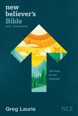 Biblia Noului Credincios Noul Testament NLT (copertă moale): Primii pași pentru noii creștini - New Believer's Bible New Testament NLT (Softcover): First Steps for New Christians