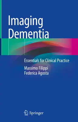 Imaginarea demenței: Esențial pentru practica clinică - Imaging Dementia: Essentials for Clinical Practice