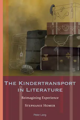 Kindertransportul în literatură: Reimaginarea experienței - The Kindertransport in Literature: Reimagining Experience