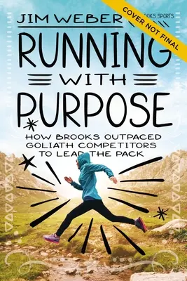 Alergând cu scop: Cum a depășit Brooks concurenții Goliat pentru a conduce plutonul - Running with Purpose: How Brooks Outpaced Goliath Competitors to Lead the Pack