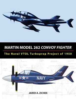 Martin Model 262 Convoy Fighter: Proiectul naval VTOL Turboprop din 1950 - Martin Model 262 Convoy Fighter: The Naval VTOL Turboprop Project of 1950