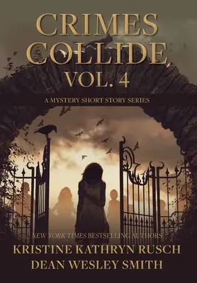 Crimes Collide, Vol. 4: O serie de povestiri misterioase - Crimes Collide, Vol. 4: A Mystery Short Story Series