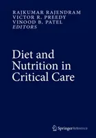 Dieta și nutriția în îngrijirea critică - Diet and Nutrition in Critical Care