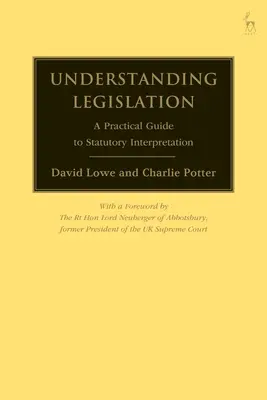 Înțelegerea legislației: Un ghid practic pentru interpretarea legislației - Understanding Legislation: A Practical Guide to Statutory Interpretation