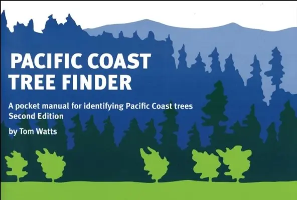 Pacific Coast Tree Finder: Un manual de buzunar pentru identificarea arborilor de pe coasta Pacificului - Pacific Coast Tree Finder: A Pocket Manual for Identifying Pacific Coast Trees