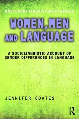 Femeile, bărbații și limbajul: O prezentare sociolingvistică a diferențelor de gen în limbaj - Women, Men and Language: A Sociolinguistic Account of Gender Differences in Language