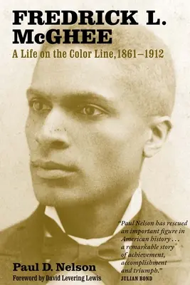 Fredrick L. McGhee: O viață pe linia culorii, 1861-1912 - Fredrick L. McGhee: A Life on the Color Line, 1861-1912