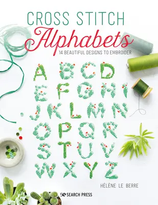 Cross Stitch Alphabets: 14 modele frumoase inspirate de lumea naturală - Cross Stitch Alphabets: 14 Beautiful Designs Inspired by the Natural World