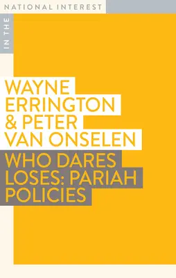 Cine îndrăznește pierde: Politici paria - Who Dares Loses: Pariah Policies