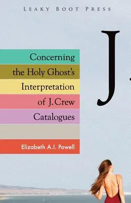 Cu privire la interpretarea de către Duhul Sfânt a cataloagelor J. Crew - Concerning the Holy Ghost's Interpretation of J. Crew Catalogues