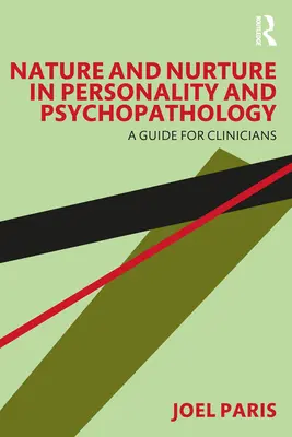 Natura și nutriția în personalitate și psihopatologie: Un ghid pentru clinicieni - Nature and Nurture in Personality and Psychopathology: A Guide for Clinicians