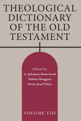 Dicționarul teologic al Vechiului Testament, volumul VIII - Theological Dictionary of the Old Testament, Volume VIII