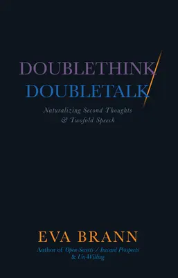 Doublethink / Doubletalk: Naturalizarea gândurilor secundare și a discursului dublu - Doublethink / Doubletalk: Naturalizing Second Thoughts and Twofold Speech