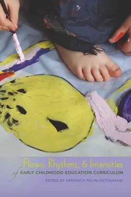 Fluxuri, ritmuri și intensități ale curriculumului pentru educația timpurie a copiilor - Flows, Rhythms, and Intensities of Early Childhood Education Curriculum