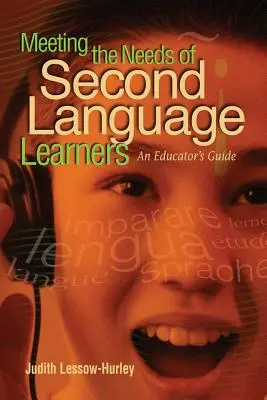 Satisfacerea nevoilor elevilor care învață a doua limbă: Ghidul educatorului - Meeting the Needs of Second Language Learners: An Educator's Guide