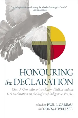 Onorarea Declarației: Angajamentele Bisericii față de reconciliere și Declarația ONU privind drepturile popoarelor indigene - Honouring the Declaration: Church Commitments to Reconciliation and the Un Declaration on the Rights of Indigenous Peoples
