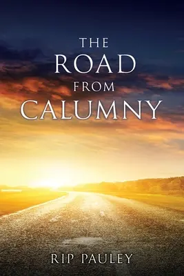 Drumul de la Calumnie - The Road From Calumny