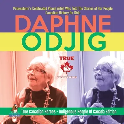 Daphne Odjig - celebra artistă vizuală din Potawatomi care a spus poveștile poporului său Istorie canadiană pentru copii Adevărații eroi canadieni - Indigenous Pe - Daphne Odjig - Potawatomi's Celebrated Visual Artist Who Told The Stories of Her People Canadian History for Kids True Canadian Heroes - Indigenous Pe
