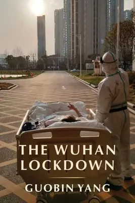 Închisoarea de la Wuhan - The Wuhan Lockdown