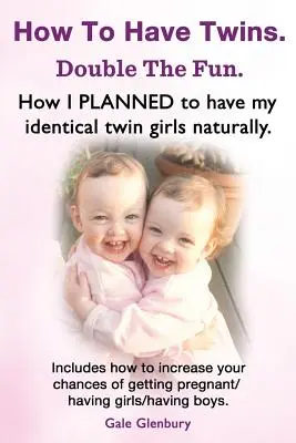 Cum să ai gemeni. Double the Fun. Cum am plănuit să am fetele mele gemene identice în mod natural. Șansele de a avea gemeni. Cum să ai gemeni în mod natural. - How to Have Twins. Double the Fun. How I Planned to Have My Identical Twin Girls Naturally. Chances of Having Twins. How to Get Twins Naturally.