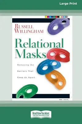 Măști relaționale: Înlăturarea barierelor care ne țin despărțiți (16pt Large Print Edition) - Relational Mask: Removing The Barriers That Keep Us Apart (16pt Large Print Edition)