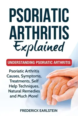 Artrita psoriazică explicată: Înțelegerea artritei psoriazice - Psoriatic Arthritis Explained: Understanding Psoriatic Arthritis