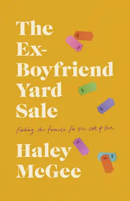 The Ex-Boyfriend Yard Sale: Găsirea unei formule pentru costul iubirii - The Ex-Boyfriend Yard Sale: Finding a Formula for the Cost of Love