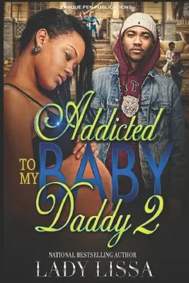 Dependentă de tăticul copilului meu 2 - Addicted to my Baby Daddy 2