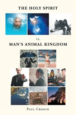 Duhul Sfânt VS. Regatul animal al omului - The Holy Spirit VS. Man's Animal Kingdom