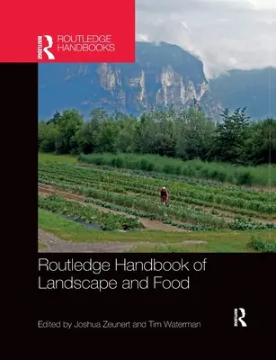 Manualul Routledge de peisaj și alimentație - Routledge Handbook of Landscape and Food